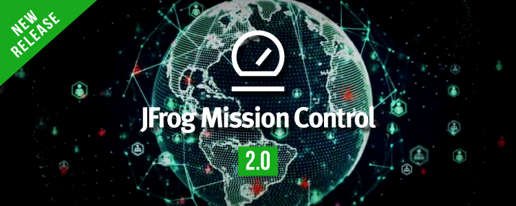 JFrog Mission Control 2.0
